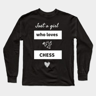 Just A Girl Who Loves Chess Long Sleeve T-Shirt